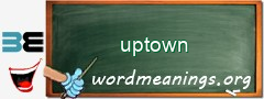 WordMeaning blackboard for uptown